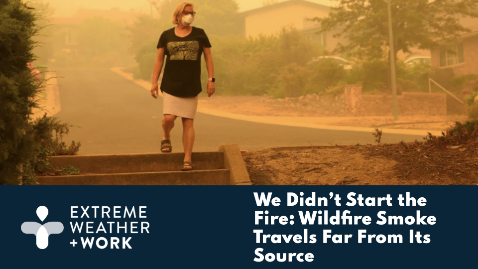 We Didn't Start the Fire: Wildfire Smoke Travels From From Its Source 